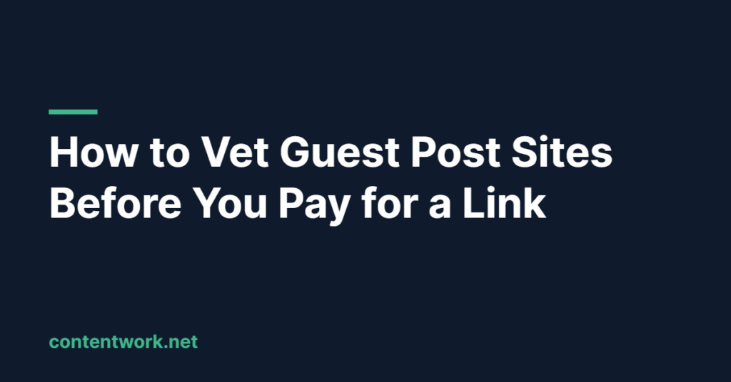 How to Vet Guest Post Sites Before You Pay for a Link